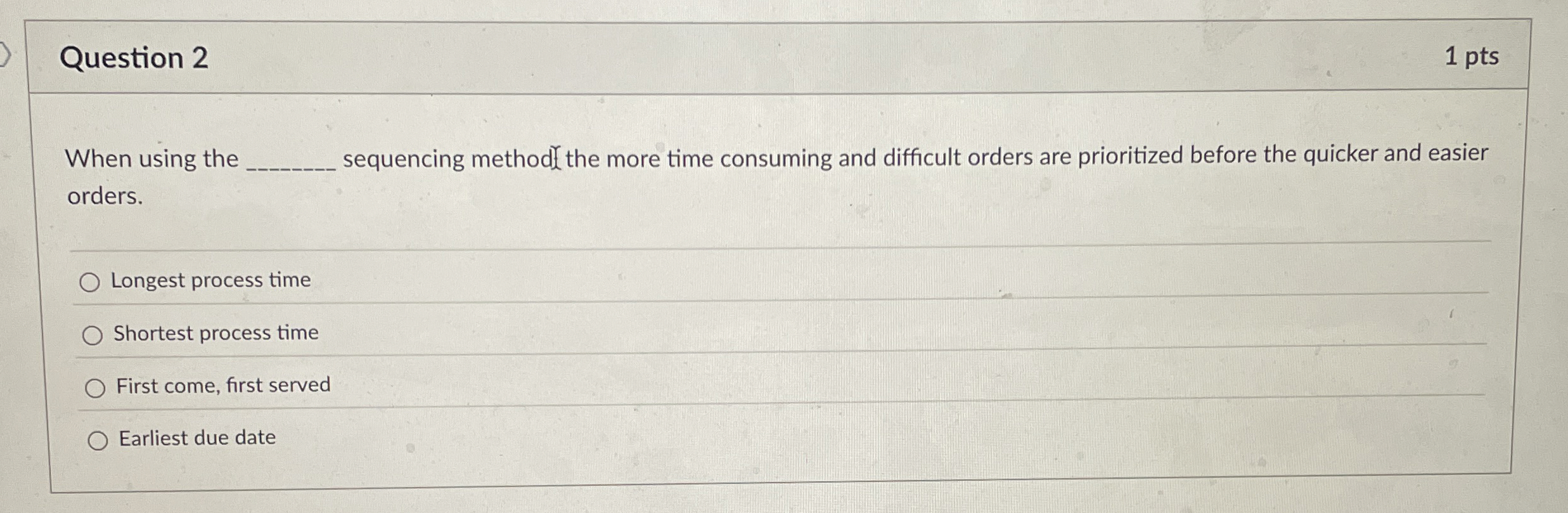  Question 2 When using the sequencing method the more time consuming