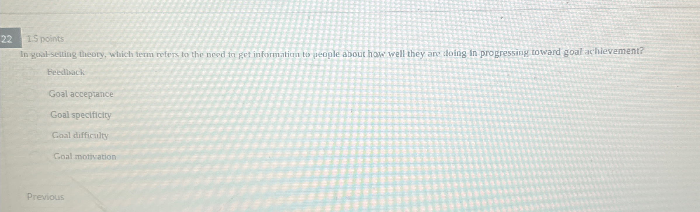  1.5 points In goal-setting theory, which term refers to the need