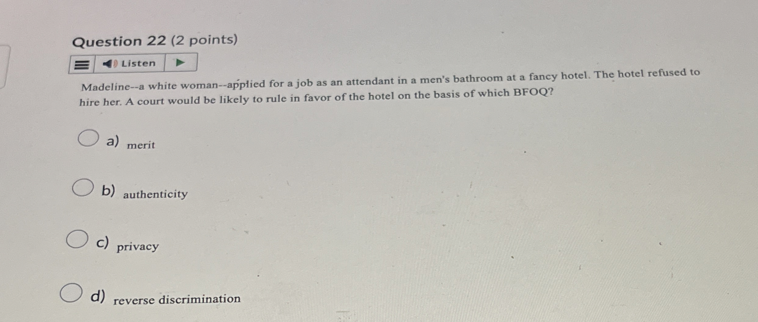  Question 22(2 points) Listen Madeline-a white woman-applied for a job as
