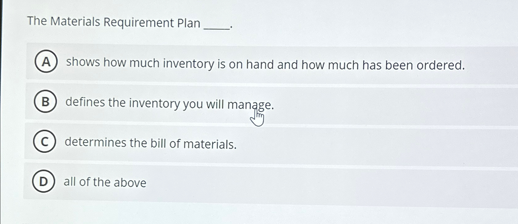 The Materials Requirement Plan shows how much inventory is on hand