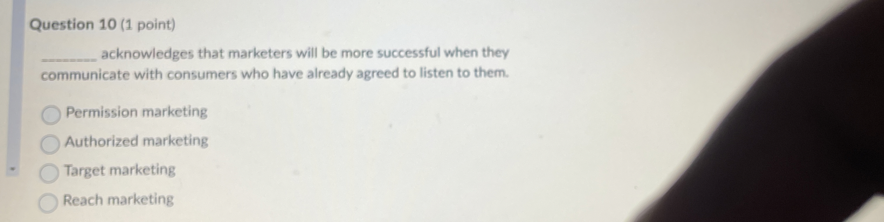  Question 10(1 point) acknowledges that marketers will be more successful when