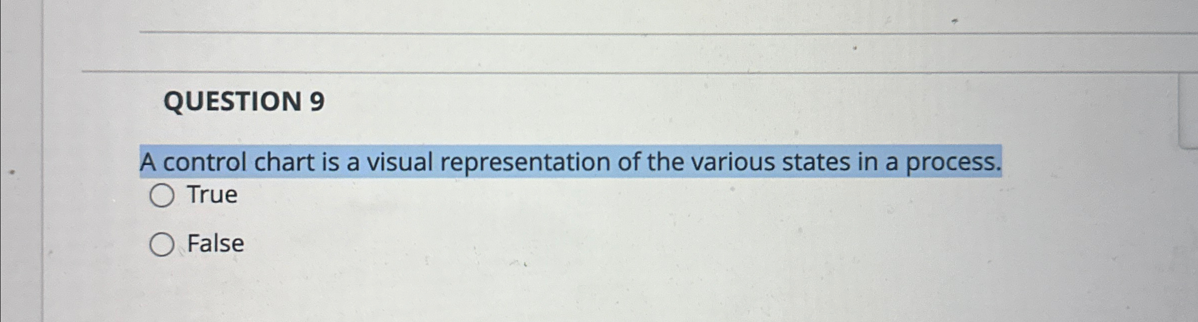  QUESTION 9 A control chart is a visual representation of the