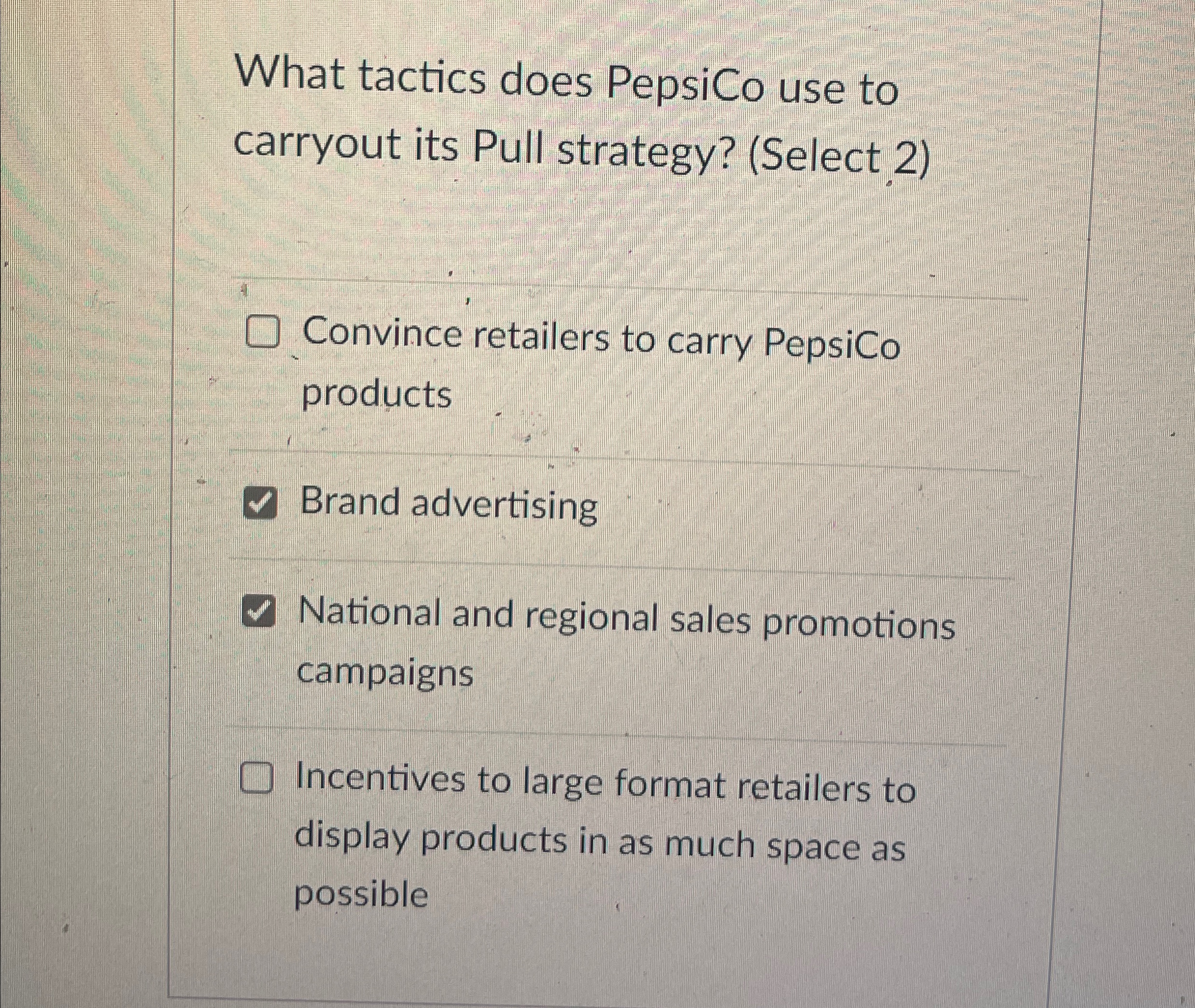  What tactics does PepsiCo use to carryout its Pull strategy? (Select