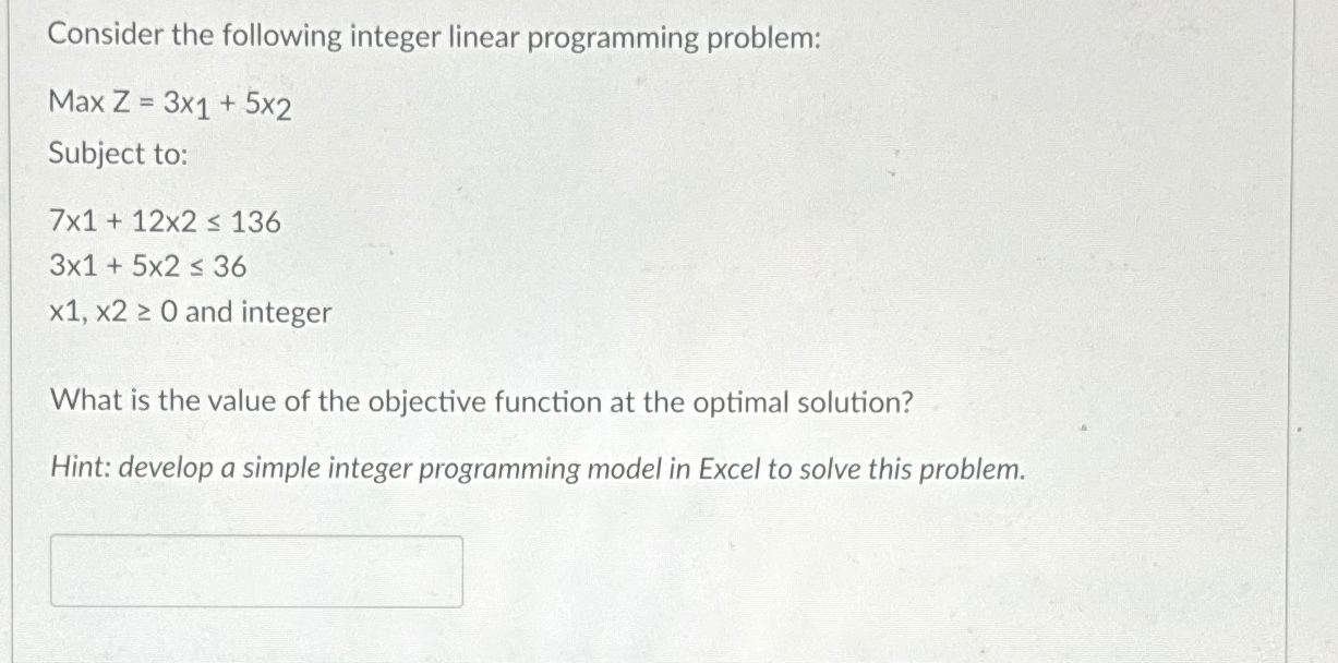 Consider the following integer linear programming problem: Max Z=3x1+5x2 Subject to: