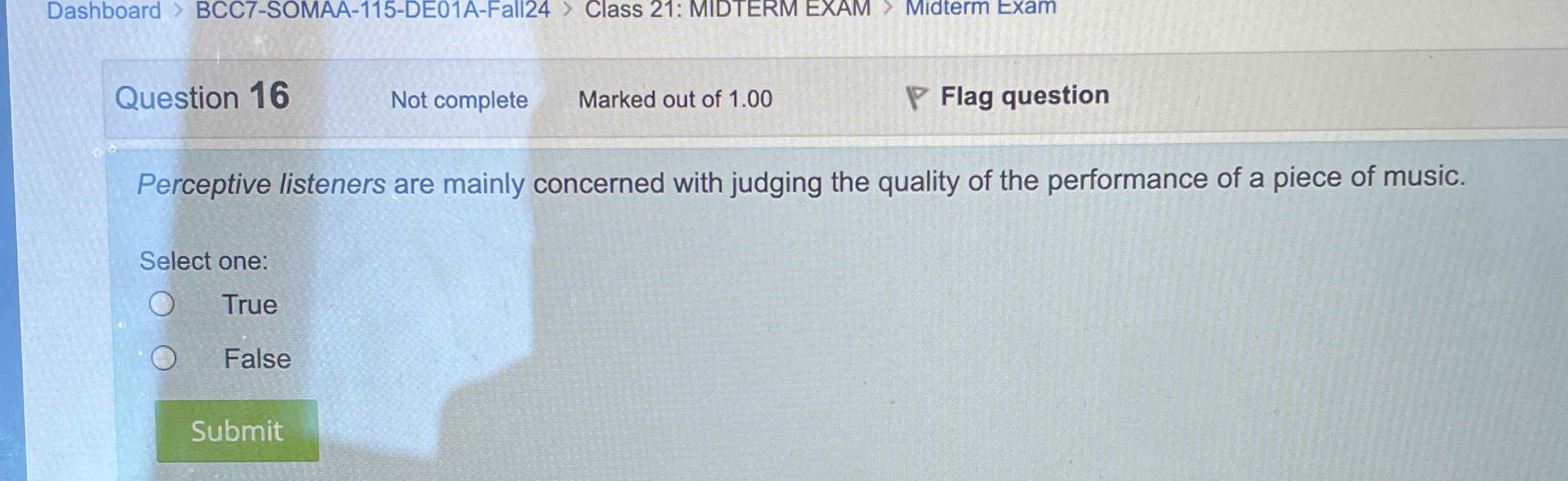  Dashboard BCC7-SOMAA-115-DE01A-Fall24 Class 21: MIDTERM EXAM Midterm Exam Question 16 Not