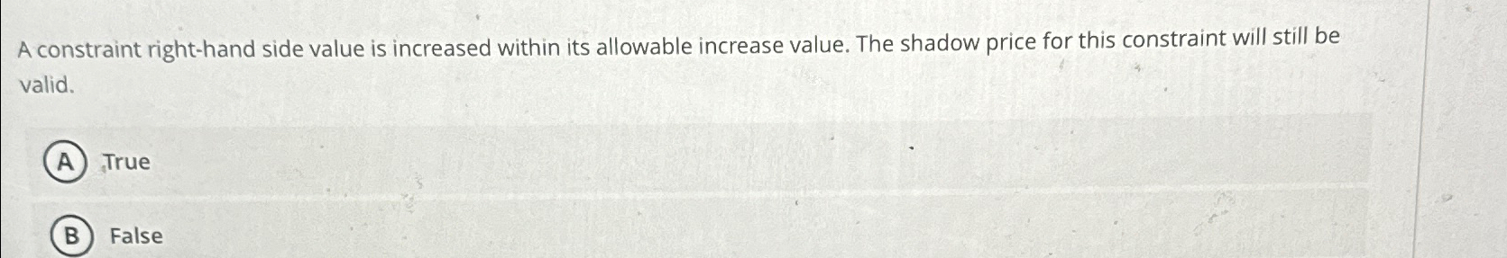  A constraint right-hand side value is increased within its allowable increase