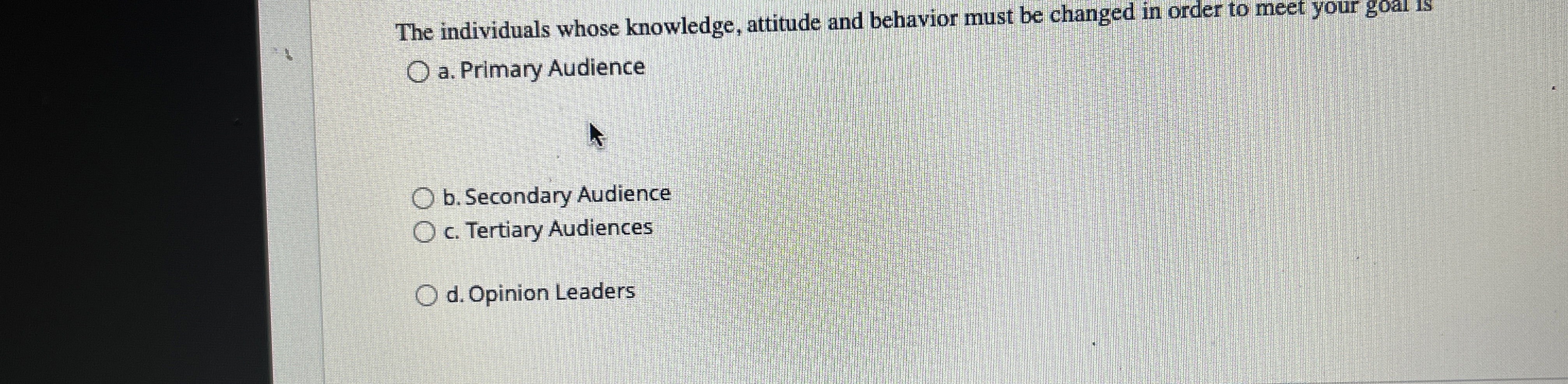  The individuals whose knowledge, attitude and behavior must be changed in