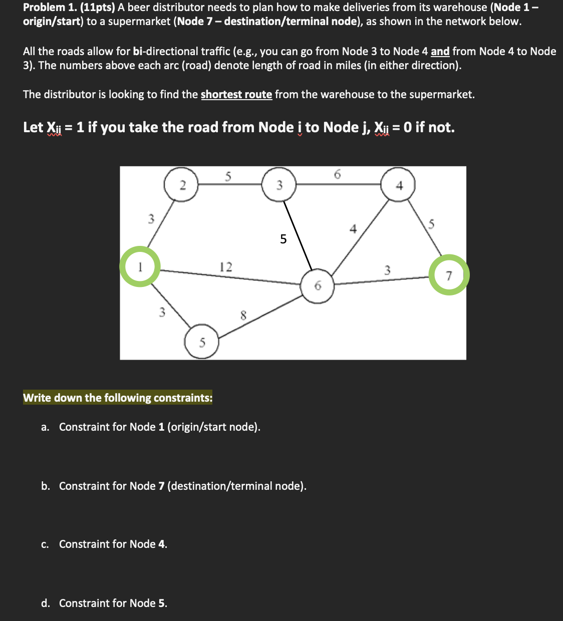  Problem 1.(11pts) A beer distributor needs to plan how to make