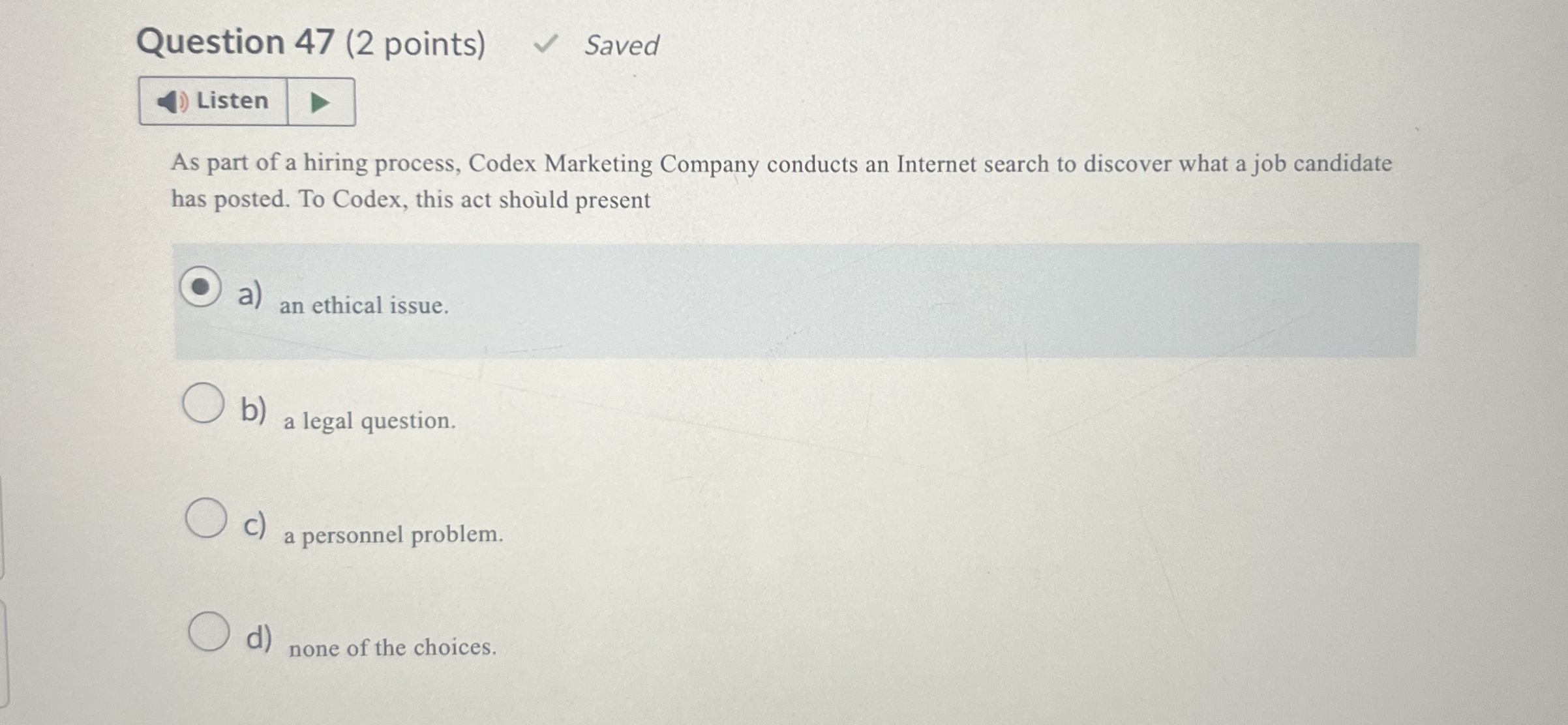 Question 47(2 points) As part of a hiring process, Codex Marketing