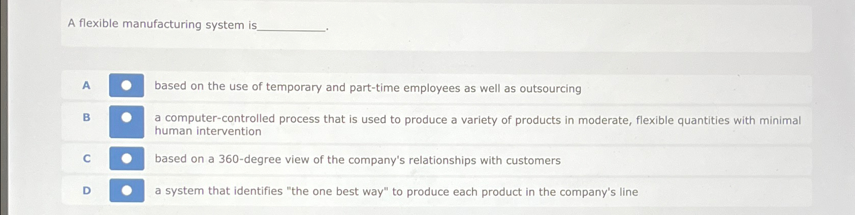  A flexible manufacturing system is. A based on the use of