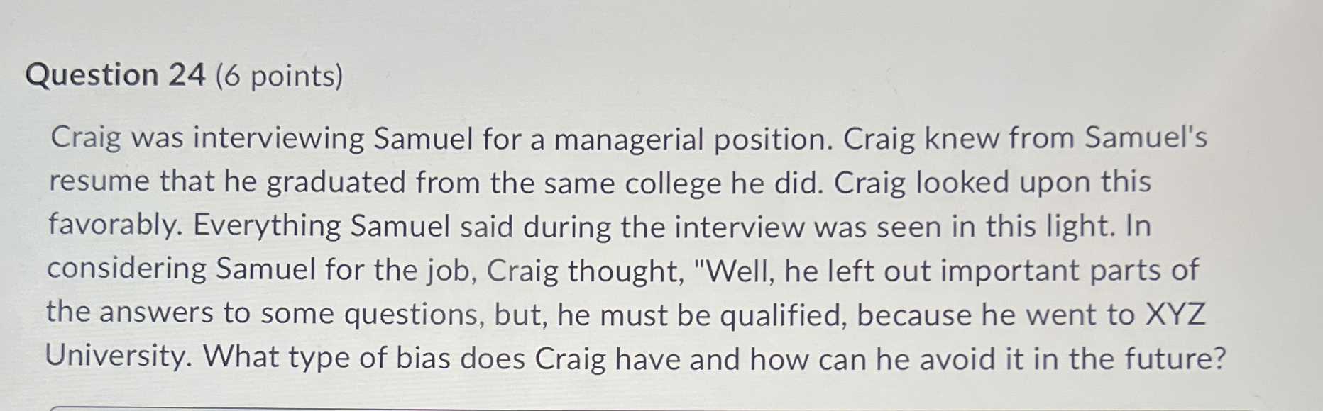  Question 24(6 points) Craig was interviewing Samuel for a managerial position.