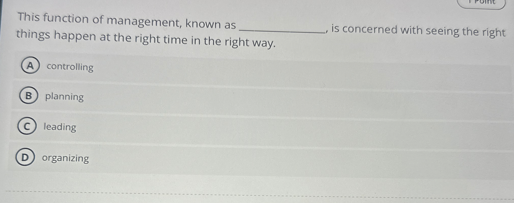  This function of management, known as q, is concerned with seeing