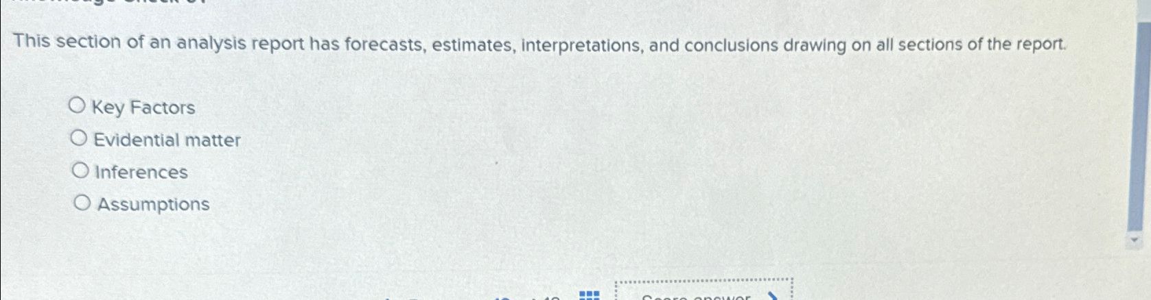  This section of an analysis report has forecasts, estimates, interpretations, and