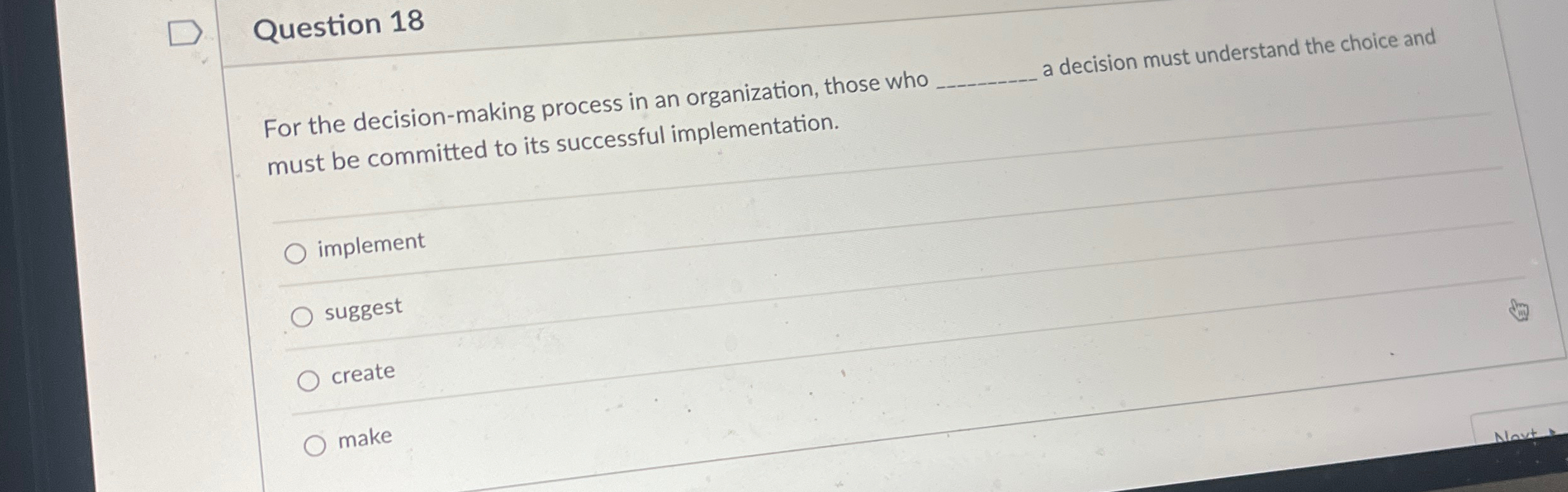  Question 18 For the decision-making process in an organization, those who