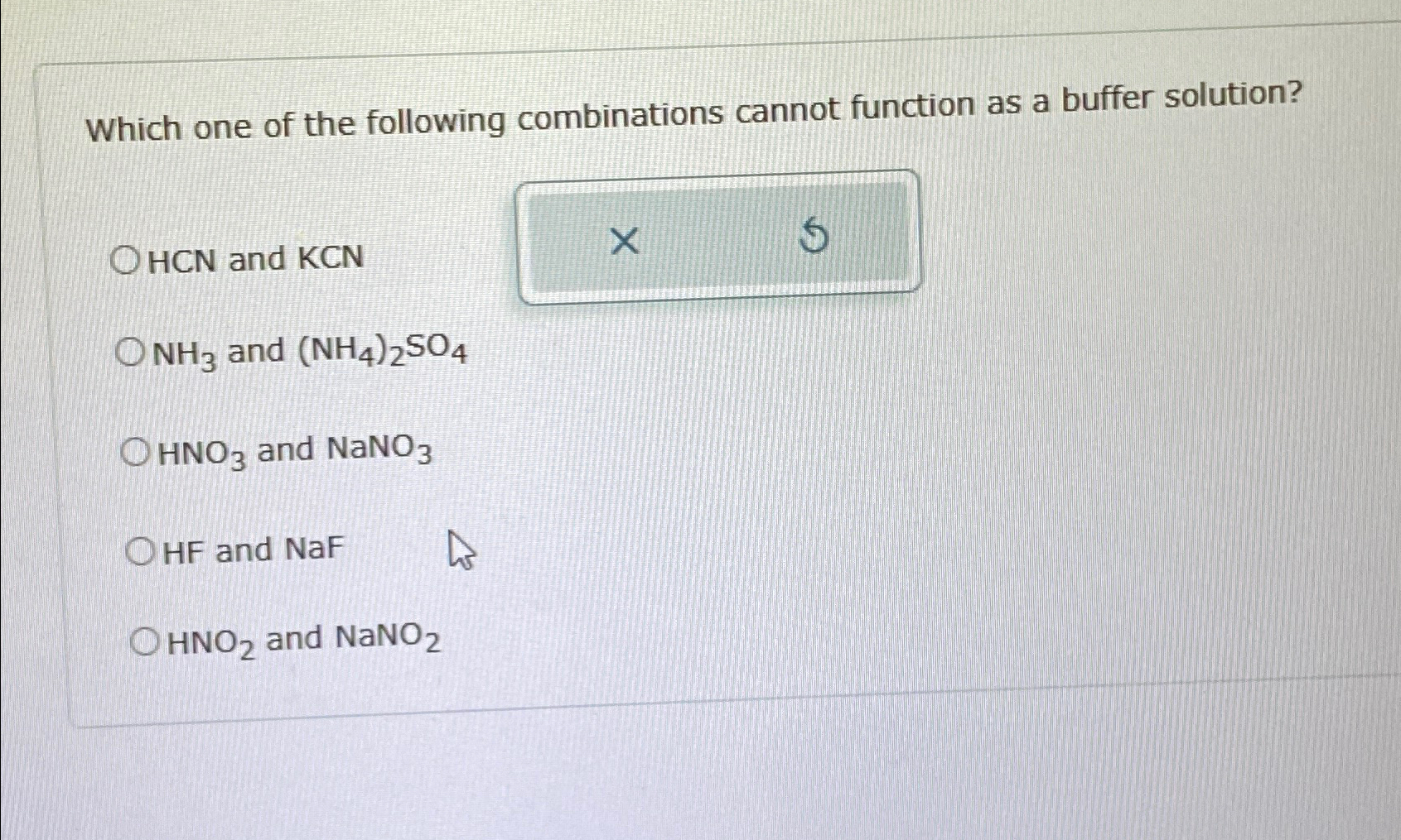  Which one of the following combinations cannot function as a buffer