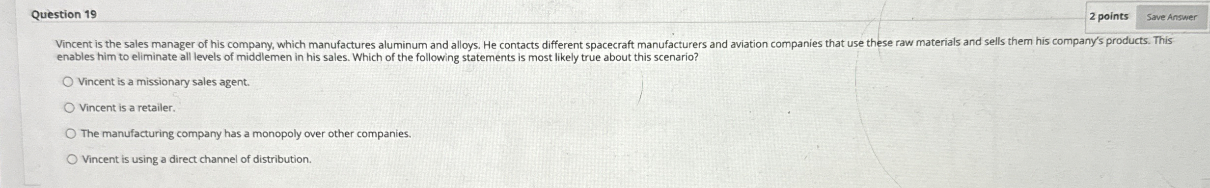  Question 19 2 points Vincent is the sales manager of his