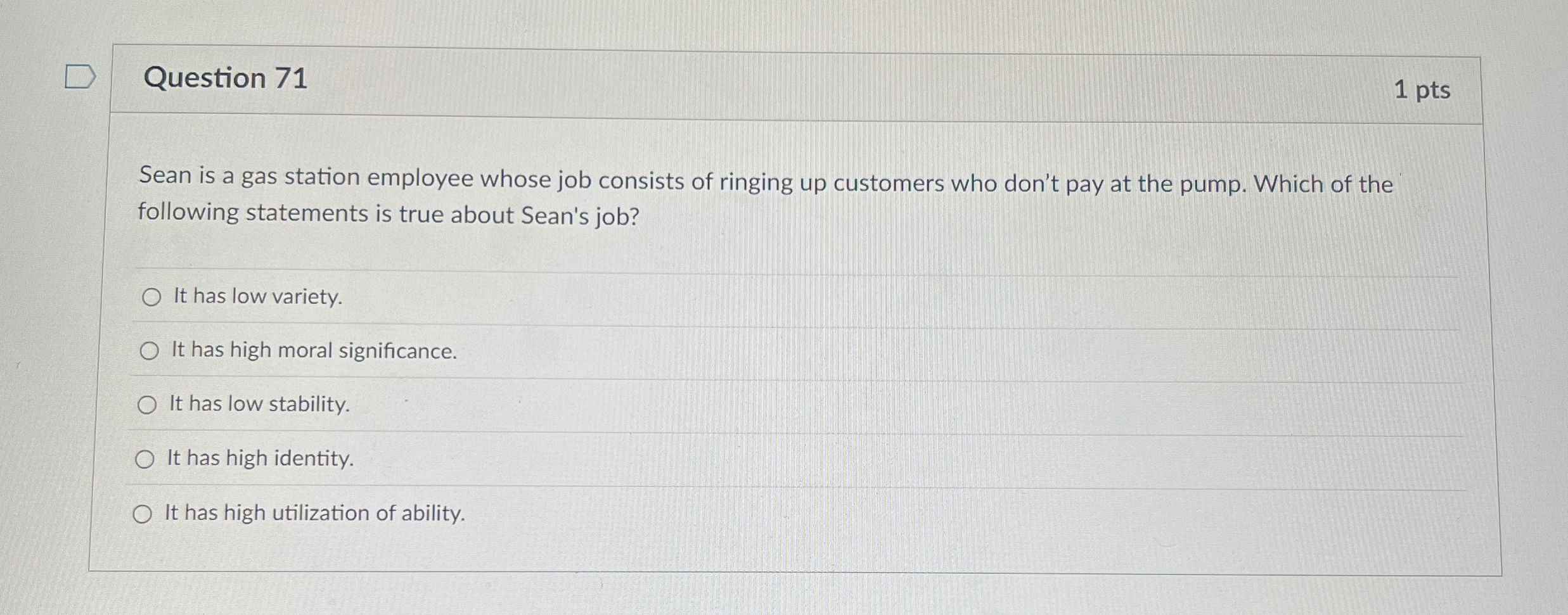  Question 71 Sean is a gas station employee whose job consists
