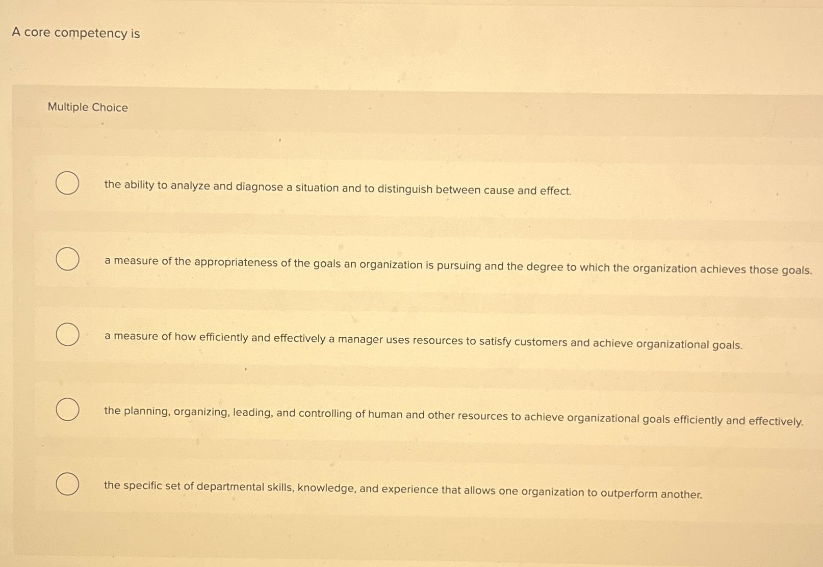  A core competency is Multiple Choice the ability to analyze and