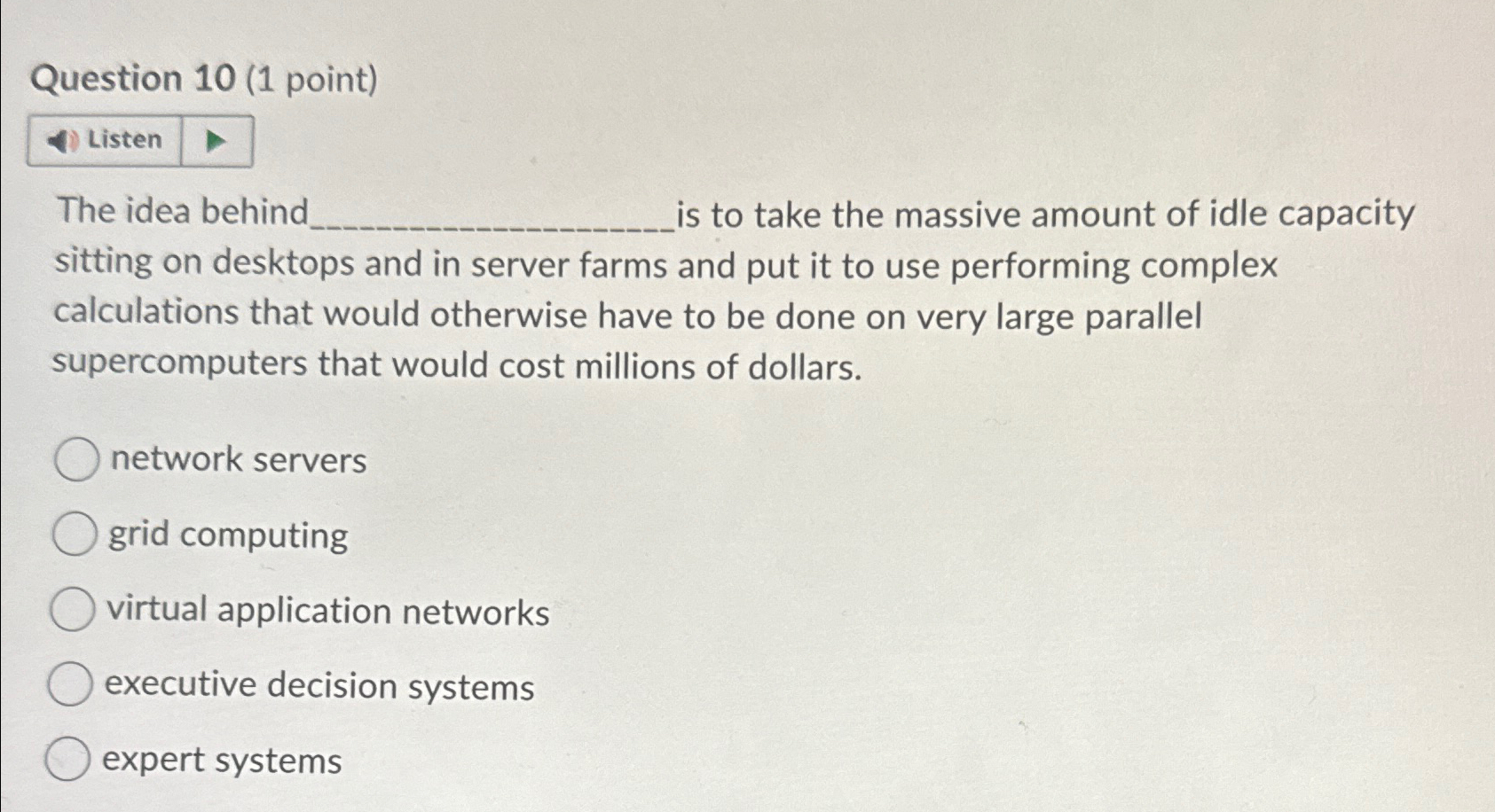  Question 10(1 point) The idea behind is to take the massive