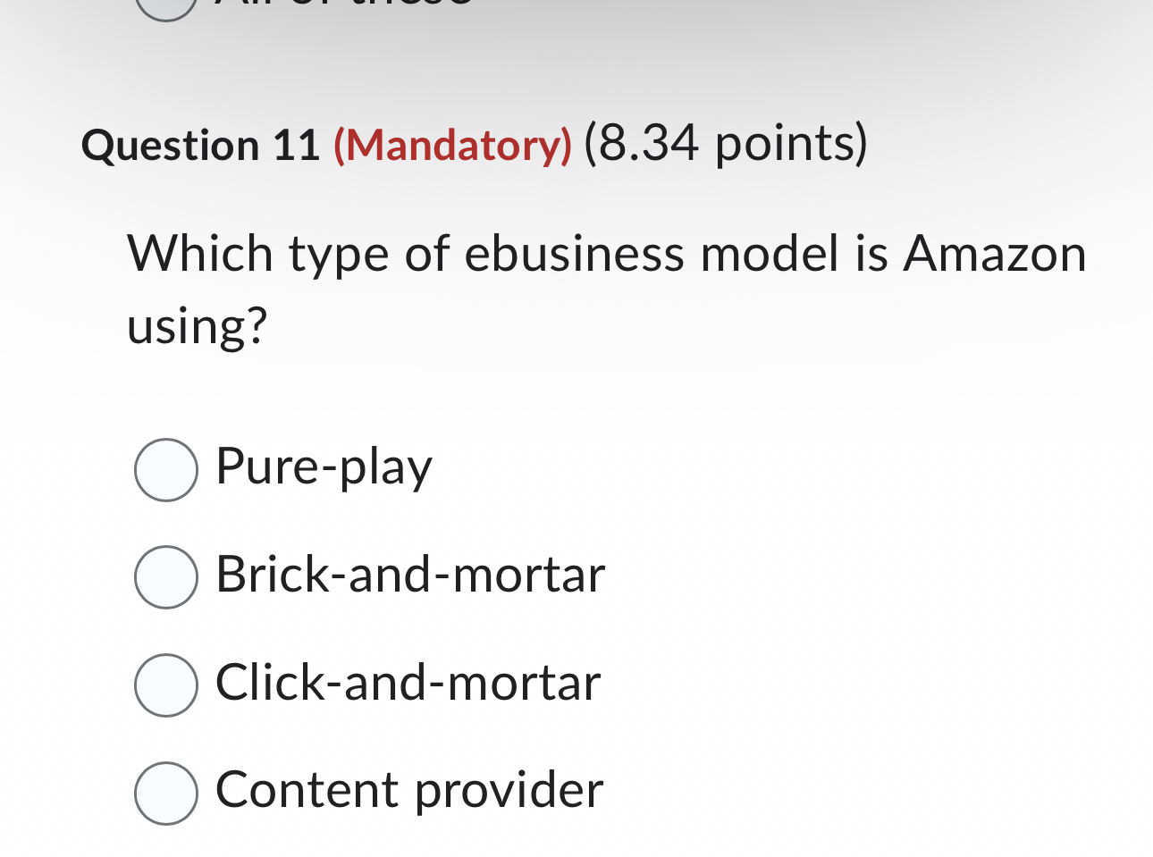  Question 11(Mandatory)(8.34 points) Which type of ebusiness model is Amazon using?