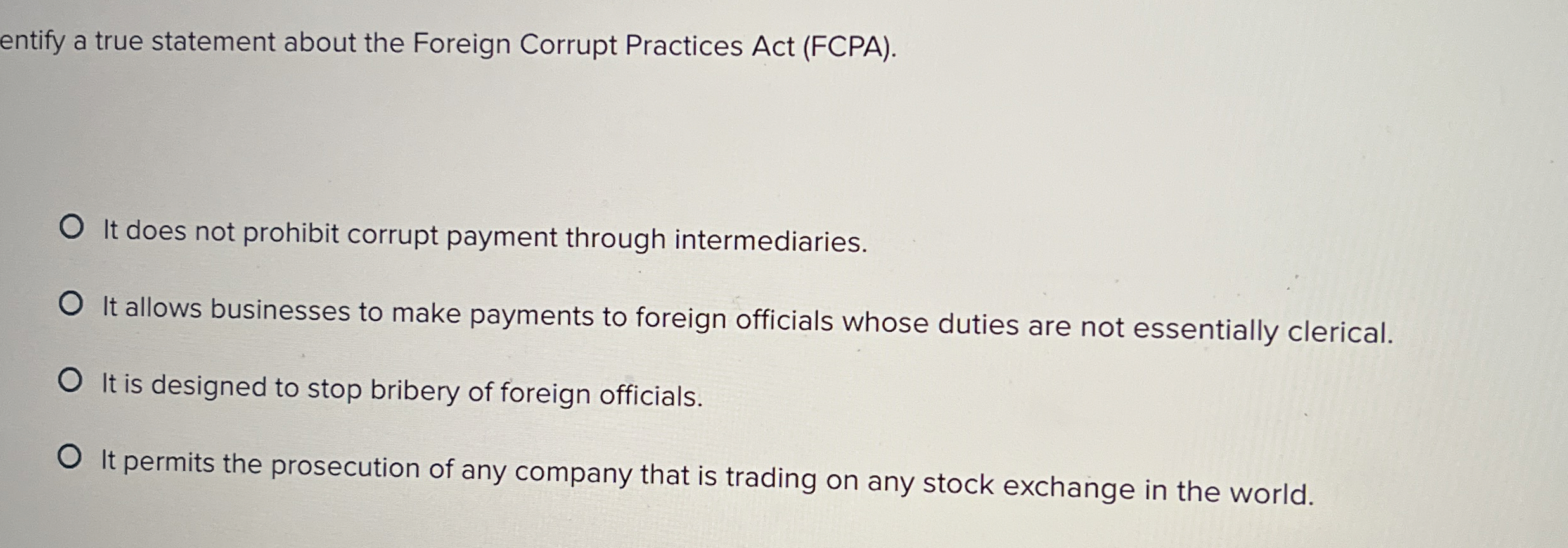  entify a true statement about the Foreign Corrupt Practices Act (FCPA).