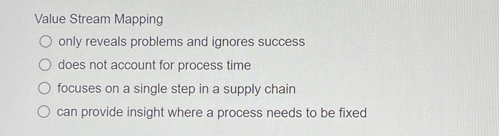  Value Stream Mapping only reveals problems and ignores success does not