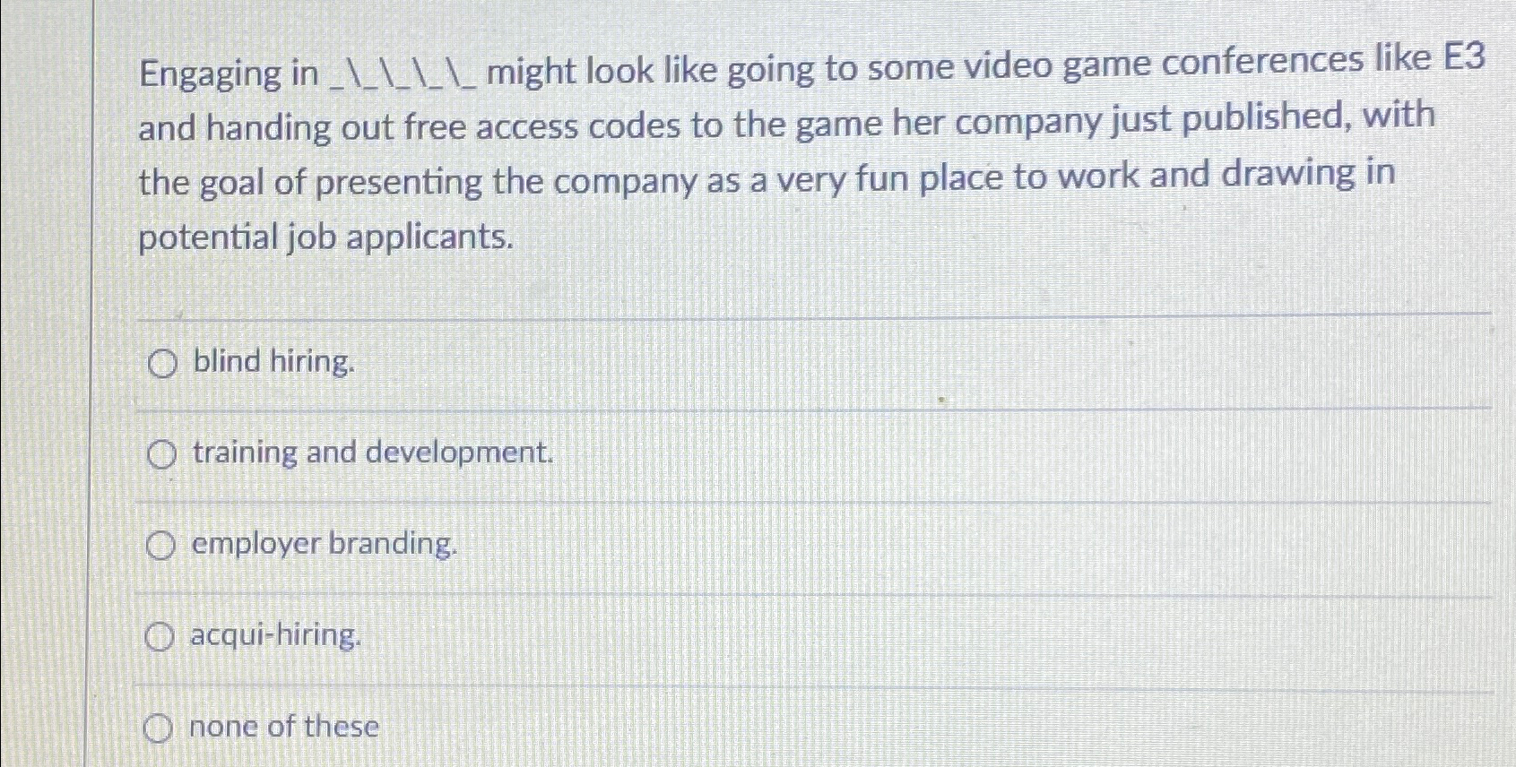  Engaging in q, might look like going to some video game