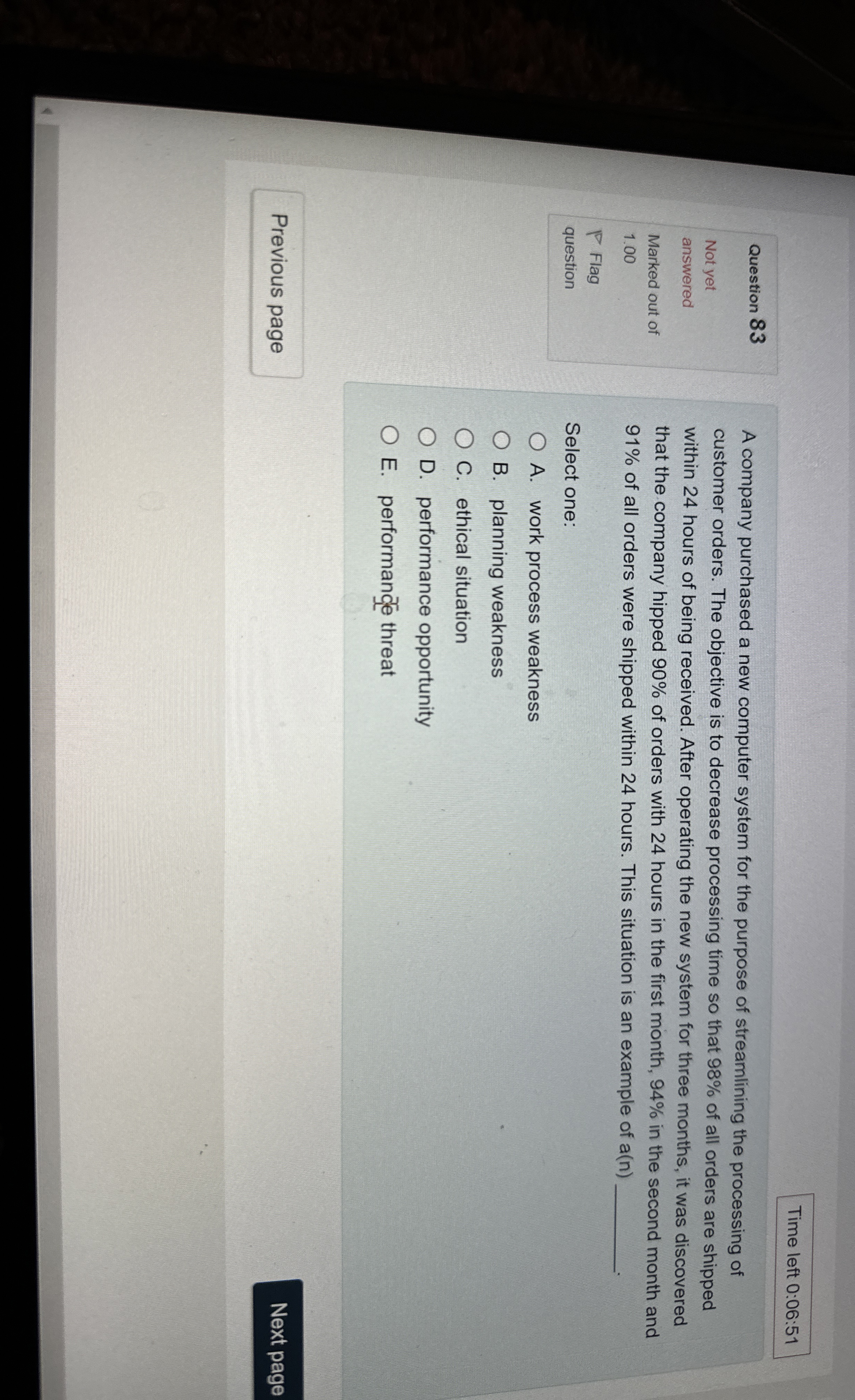  Time left 0:06:51 Question 83 Not yet answered Marked out of