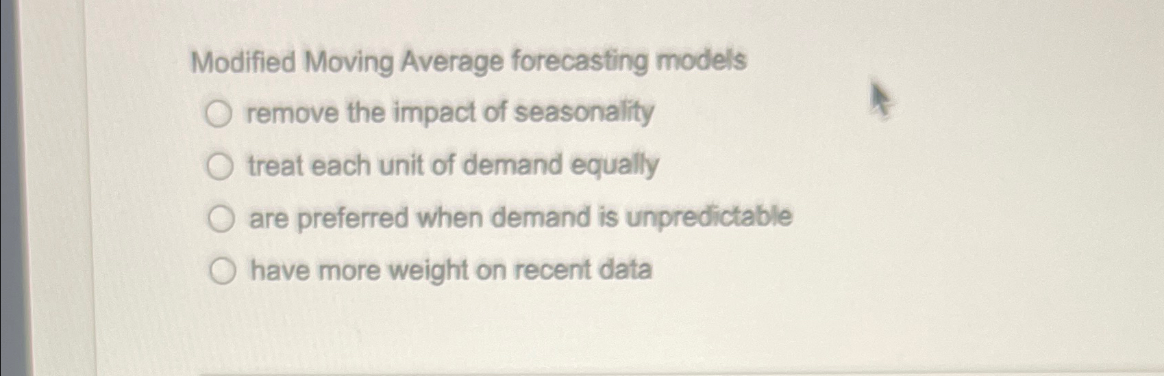  Modified Moving Average forecasting models remove the impact of seasonality treat