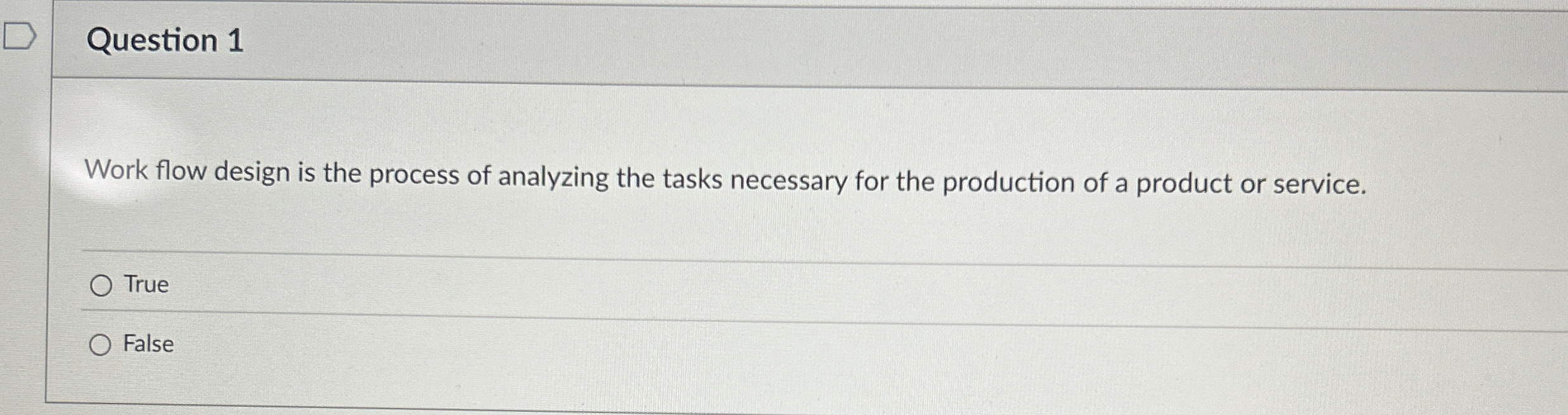  Question 1 Work flow design is the process of analyzing the