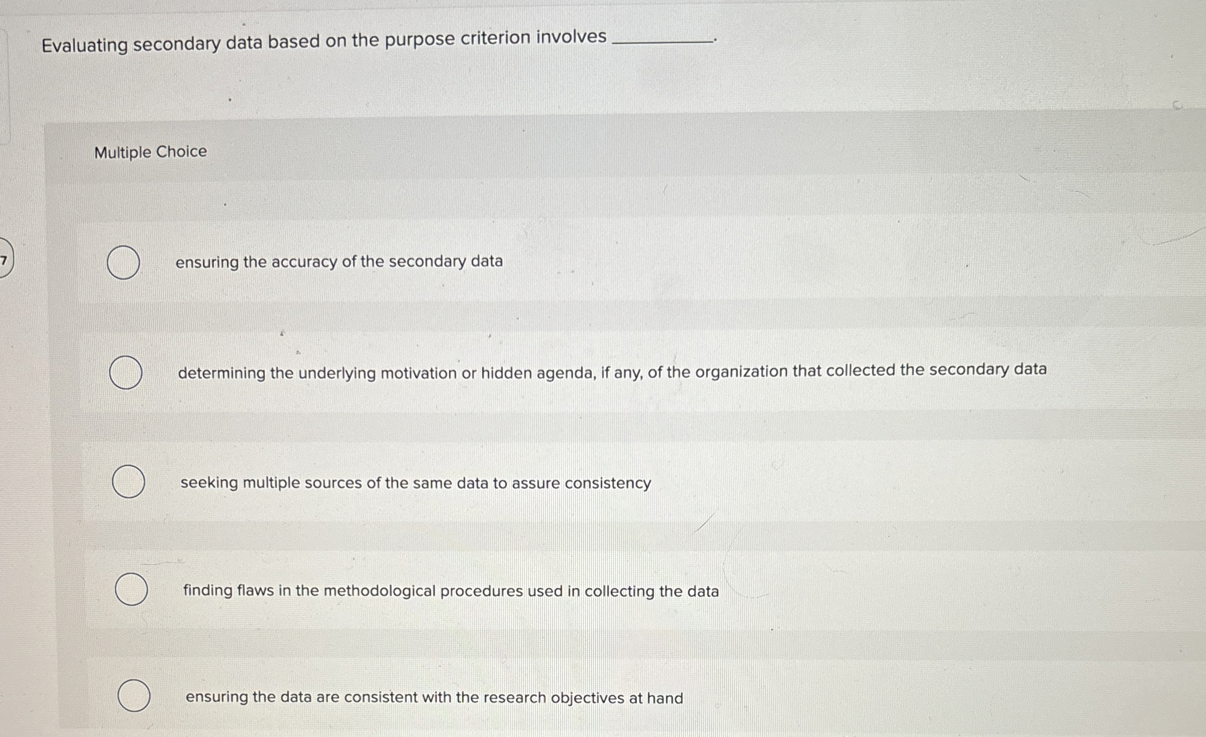  Evaluating secondary data based on the purpose criterion involves Multiple Choice