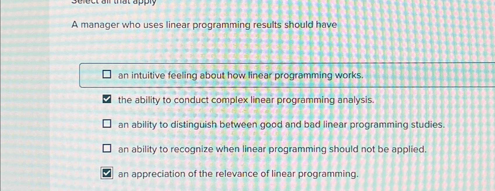 A manager who uses linear programming results should have an intuitive
