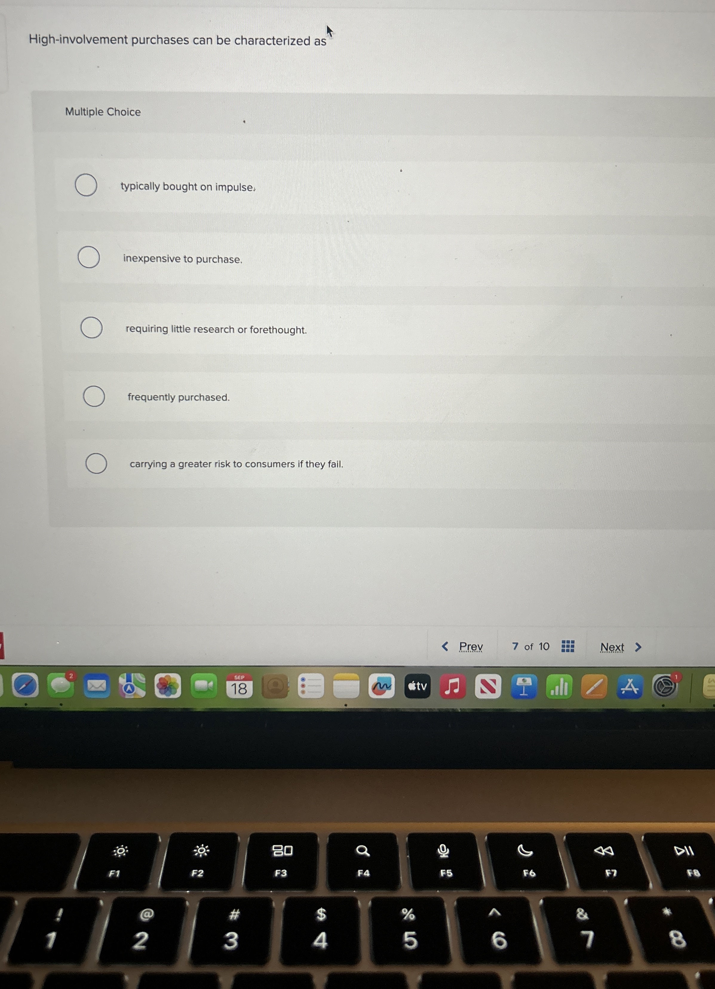  High-involvement purchases can be characterized as Multiple Choice typically bought on