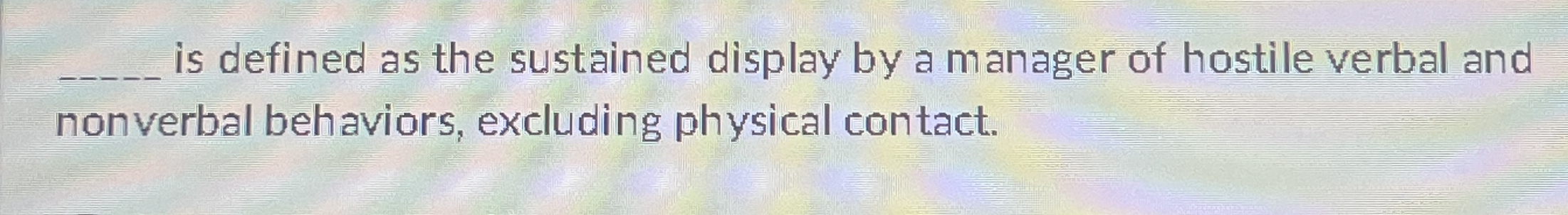  q, is defined as the sustained display by a manager of