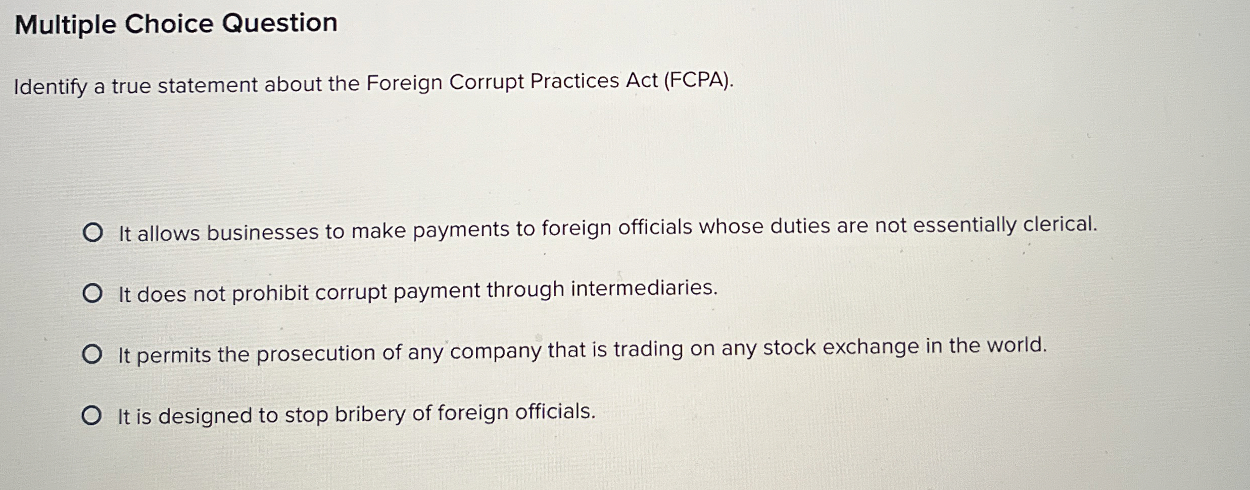  Multiple Choice Question Identify a true statement about the Foreign Corrupt