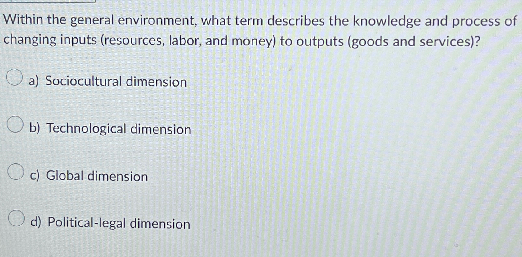  Within the general environment, what term describes the knowledge and process