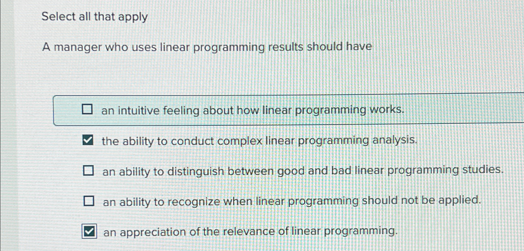  Select all that apply A manager who uses linear programming results