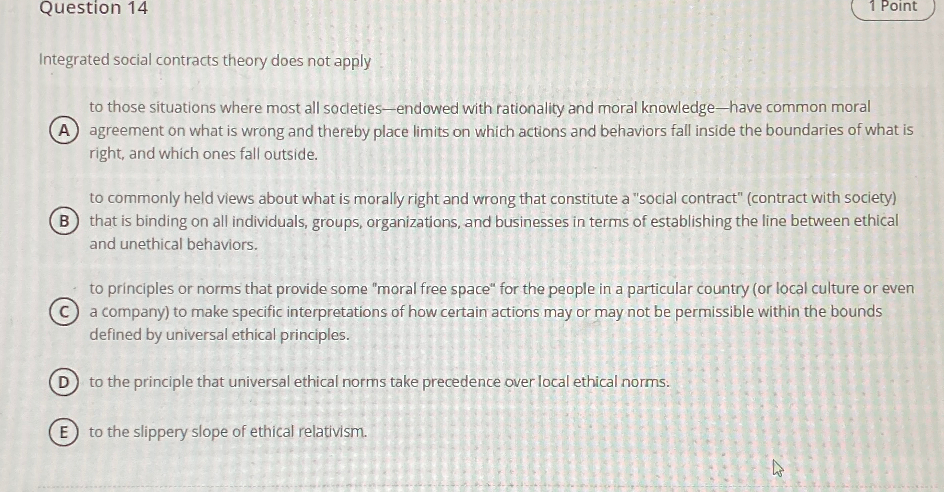  Question 14 1 Point Integrated social contracts theory does not apply