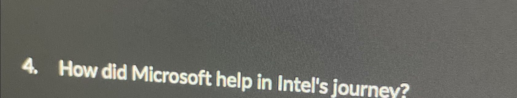  How did Microsoft help in Intel's journy? 