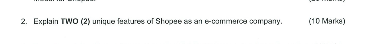  Explain TWO (2) unique features of Shopee as an e-commerce company.