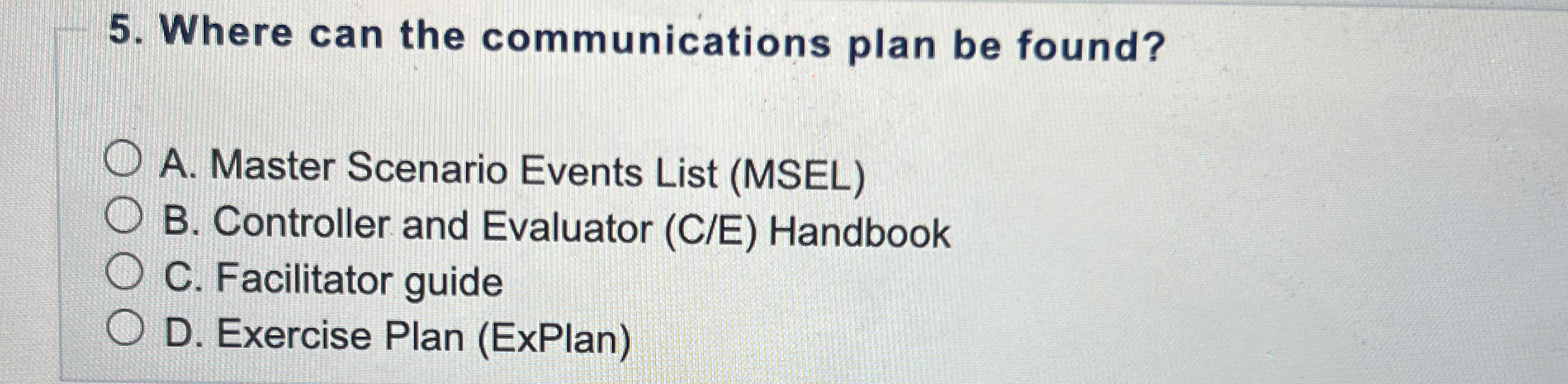  Where can the communications plan be found? A. Master Scenario Events