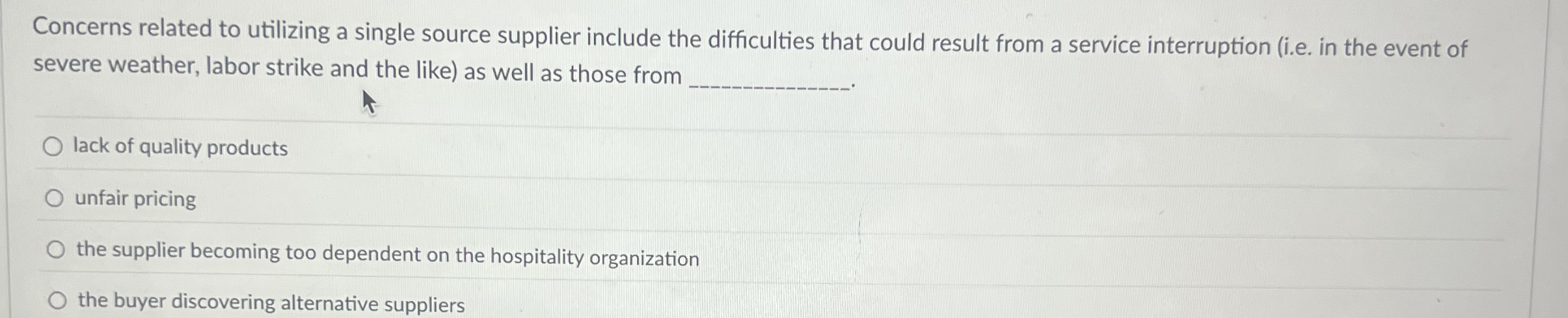  Concerns related to utilizing a single source supplier include the difficulties