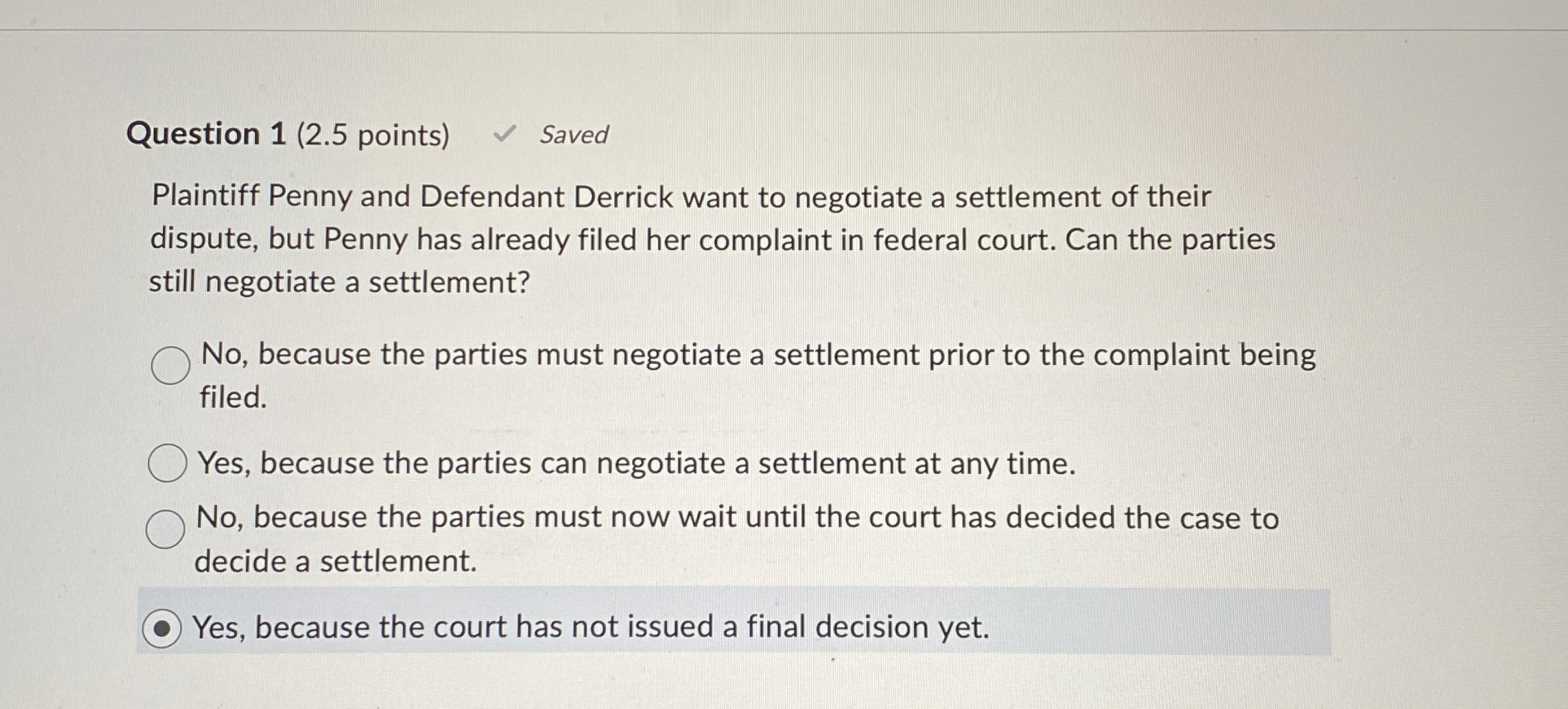  Question 1(2.5 points) Plaintiff Penny and Defendant Derrick want to negotiate