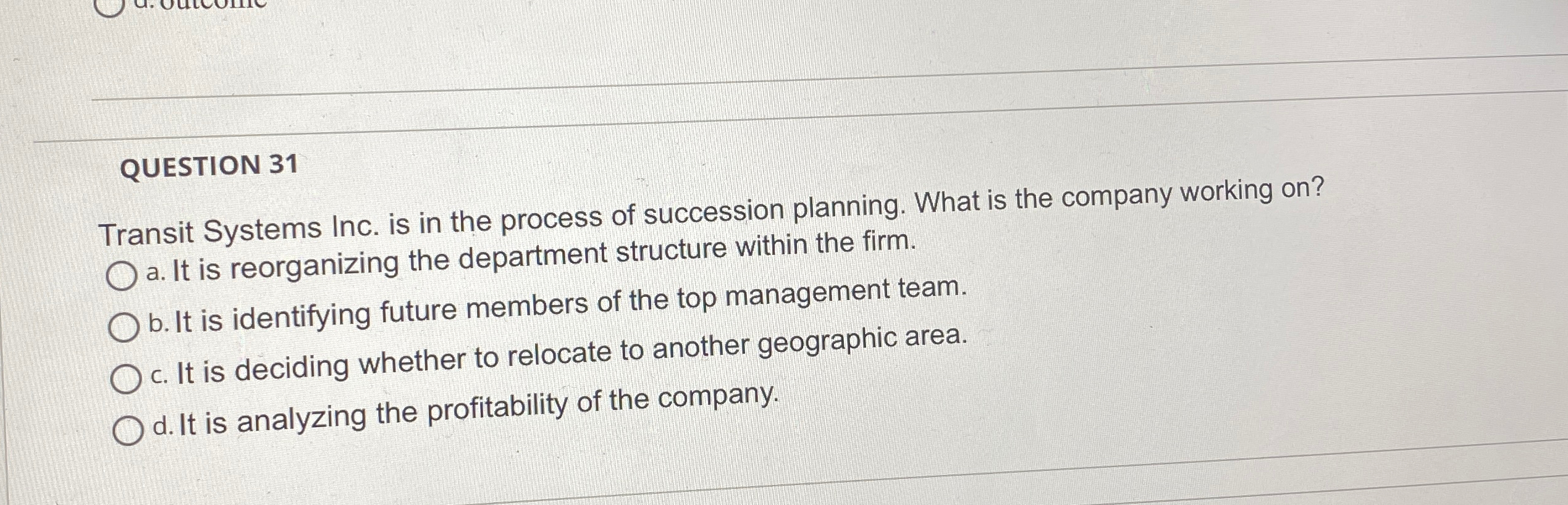  QUESTION 31 Transit Systems Inc. is in the process of succession