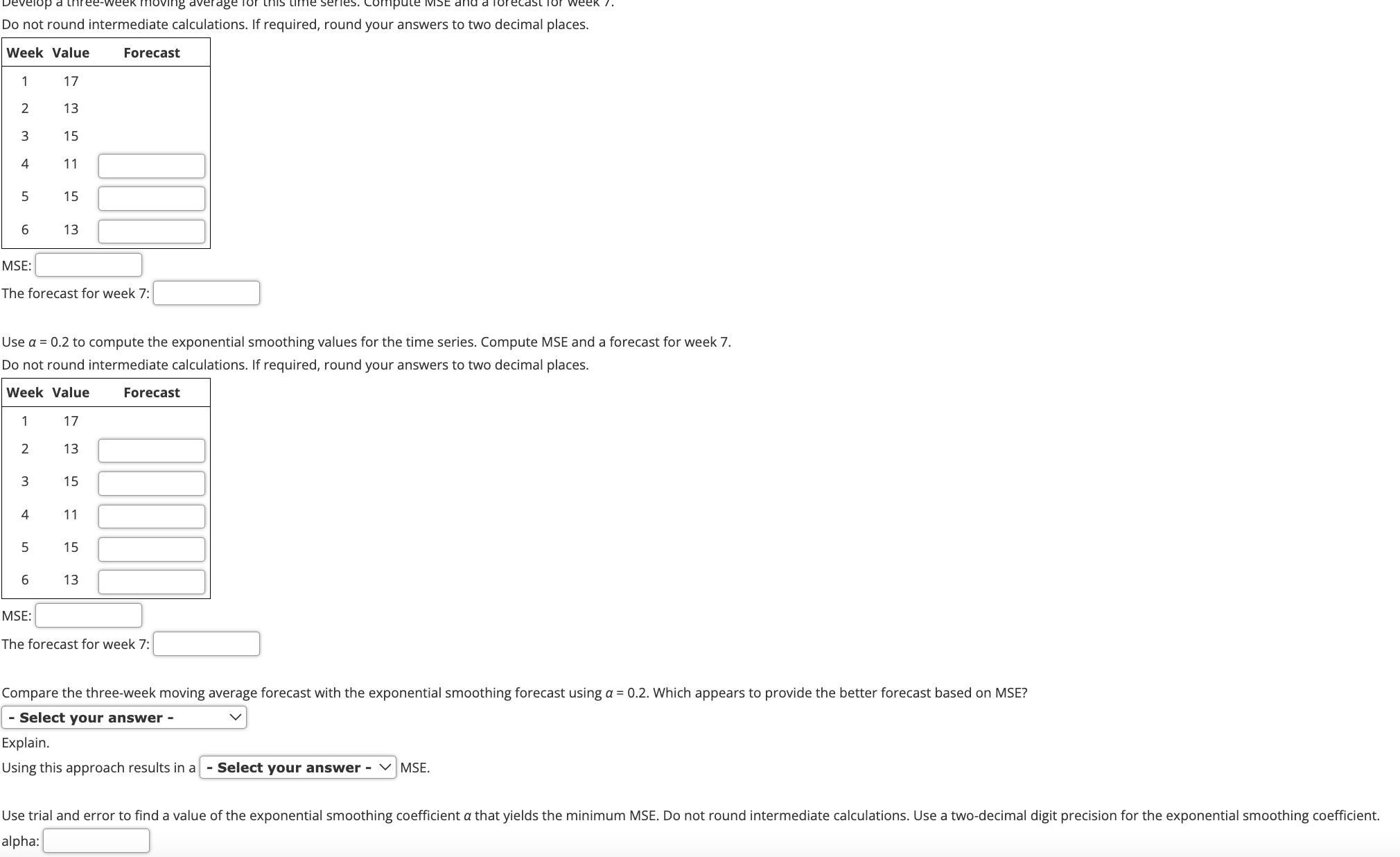  Do not round intermediate calculations unless it is 2 decimal points