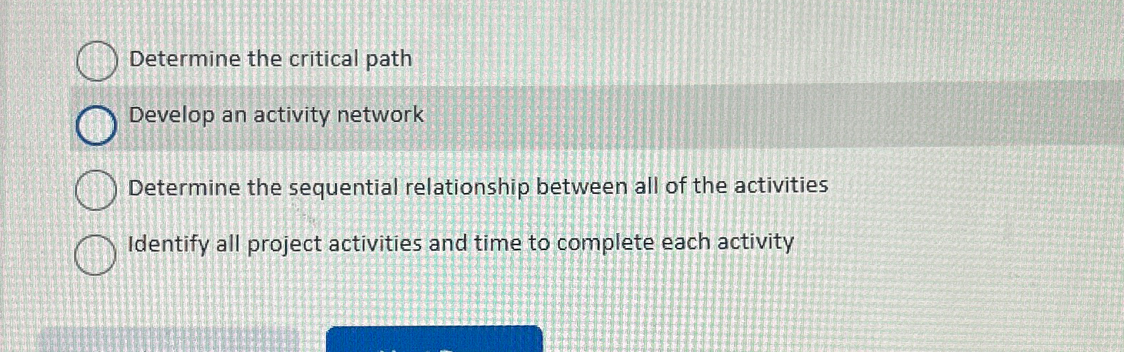  Determine the critical path Develop an activity network Determine the sequential