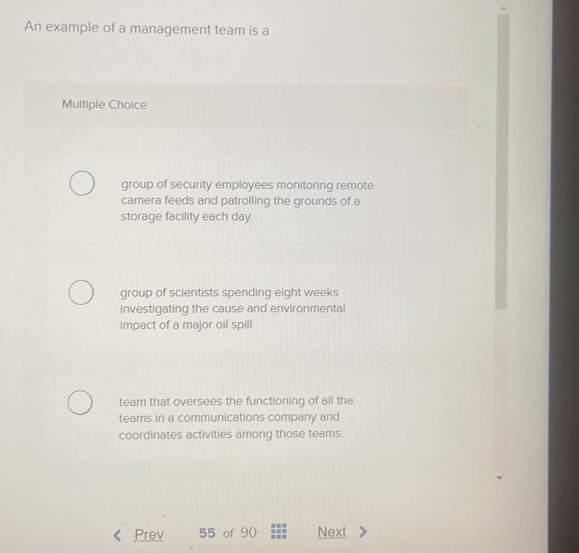  An example of a management team is a Multiple Choice group