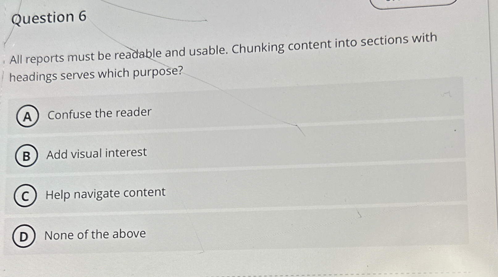  Question 6 All reports must be readable and usable. Chunking content