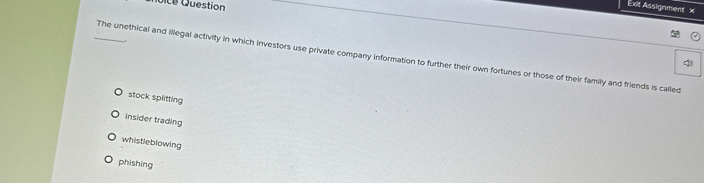  Question Exit Assignment The unethical and illegal activity in which investors
