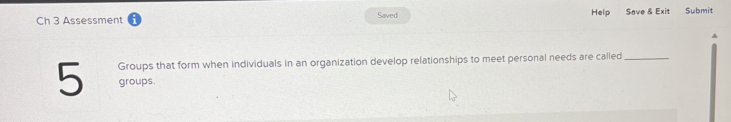  Ch 3 Assessment Help Save & Exit Submit Groups that form